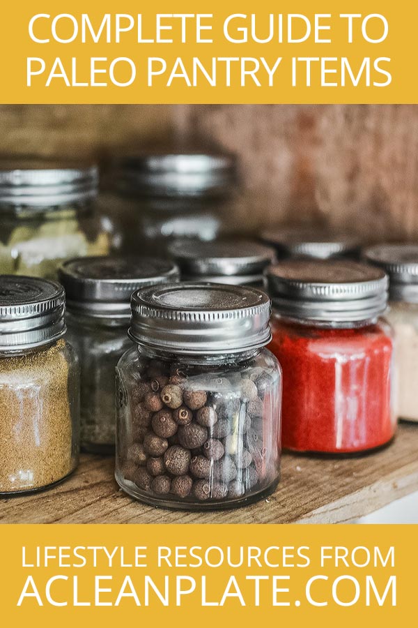 The Complete Guide to Paleo Pantry Items